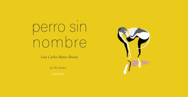 Luis Carlos Marco Bruna presenta 'Perro sin nombre'